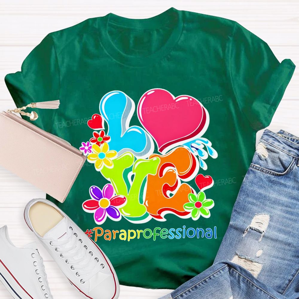 Love Paraprofessional Colorful Graphics  Teacher T-shirt