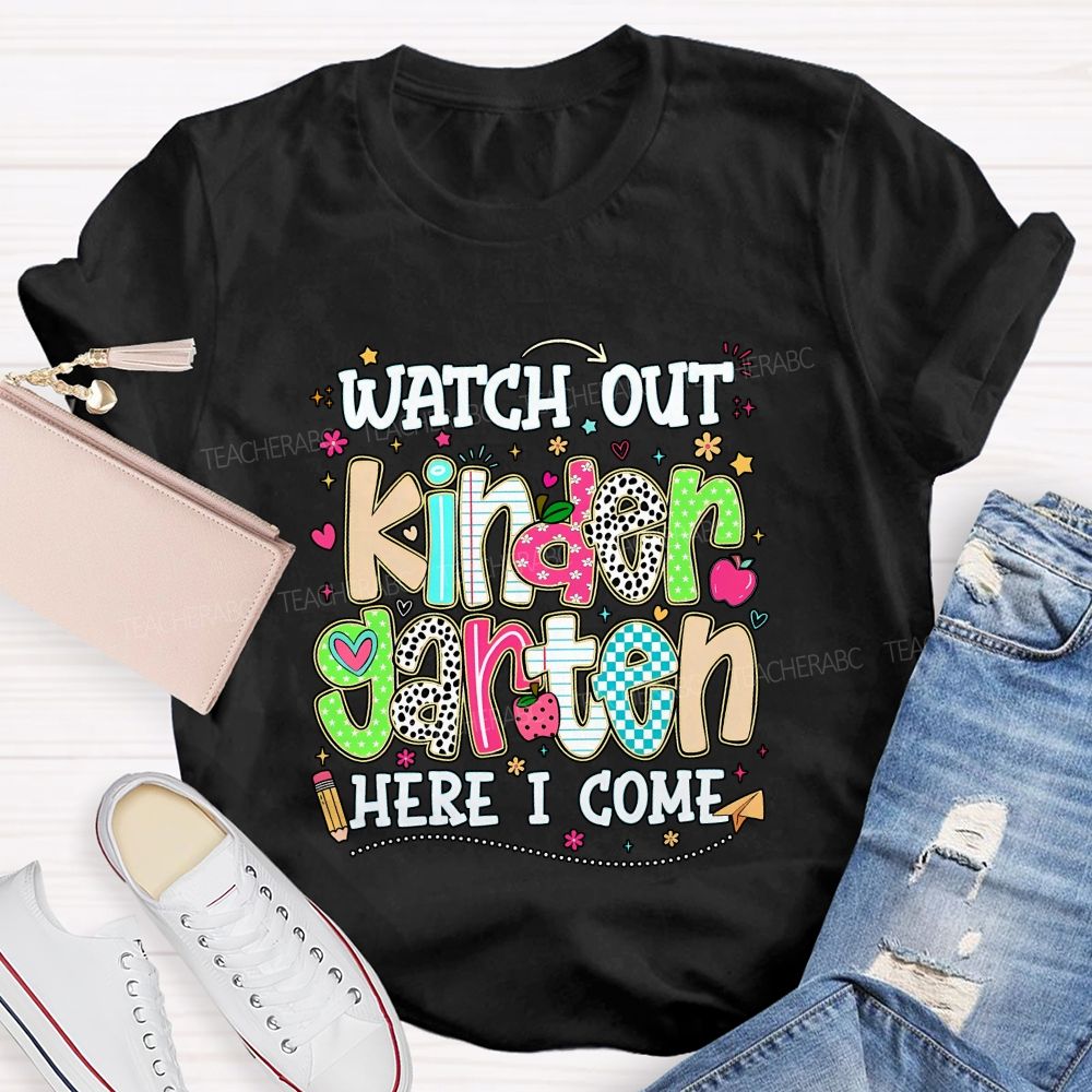 Personalized Grade Watch Out Kindergarten Here I Come Teacher T-shirt