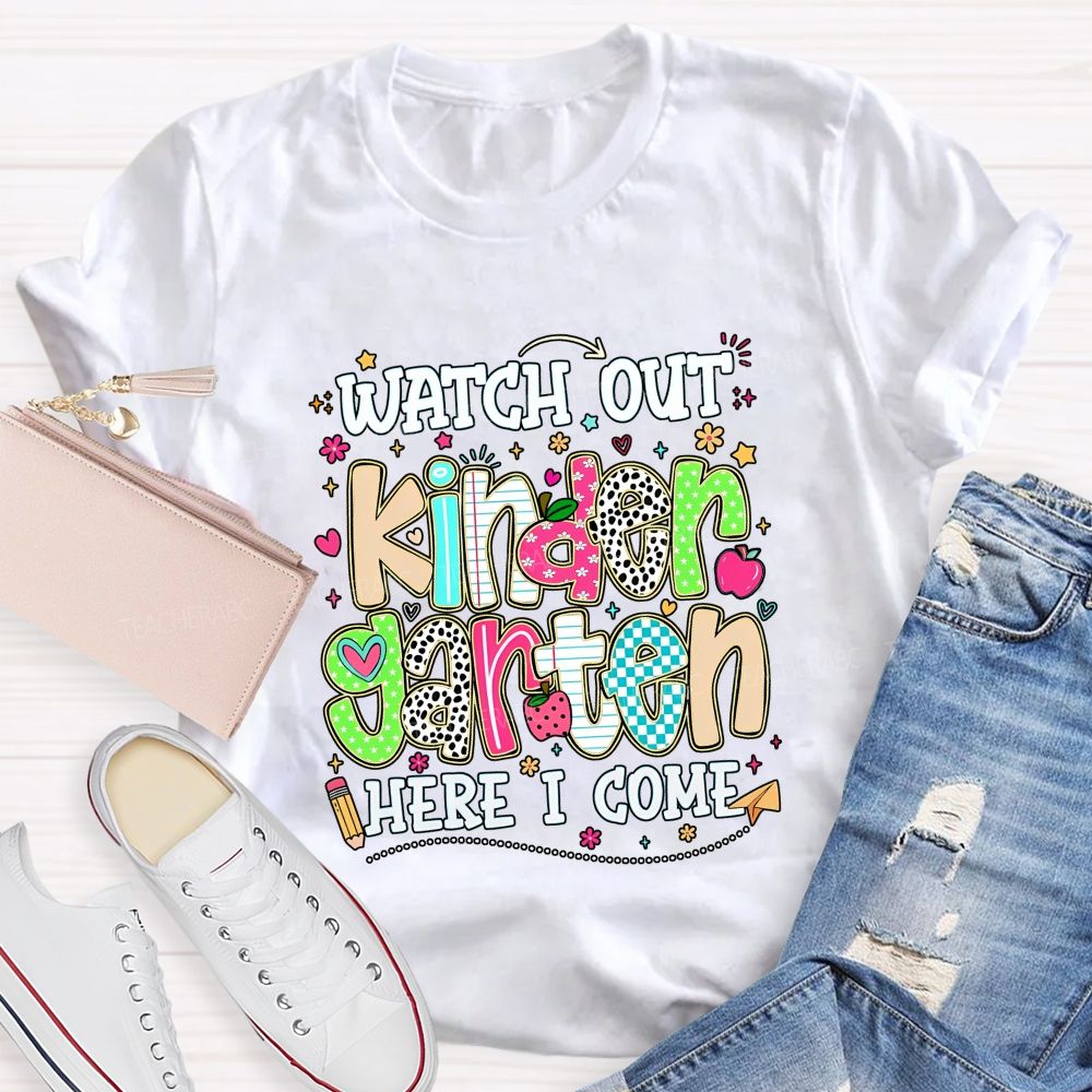 Personalized Grade Watch Out Kindergarten Here I Come Teacher T-shirt