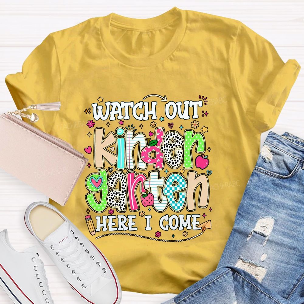 Personalized Grade Watch Out Kindergarten Here I Come Teacher T-shirt