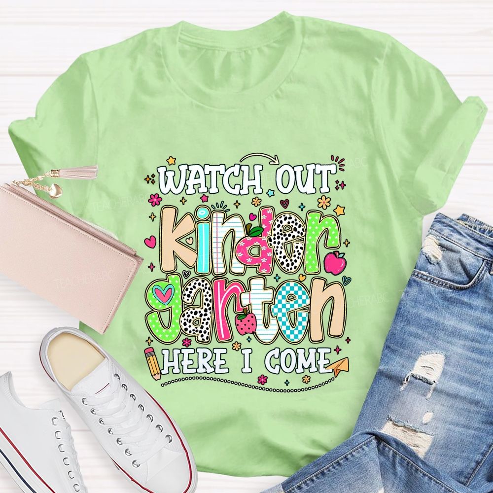 Personalized Grade Watch Out Kindergarten Here I Come Teacher T-shirt