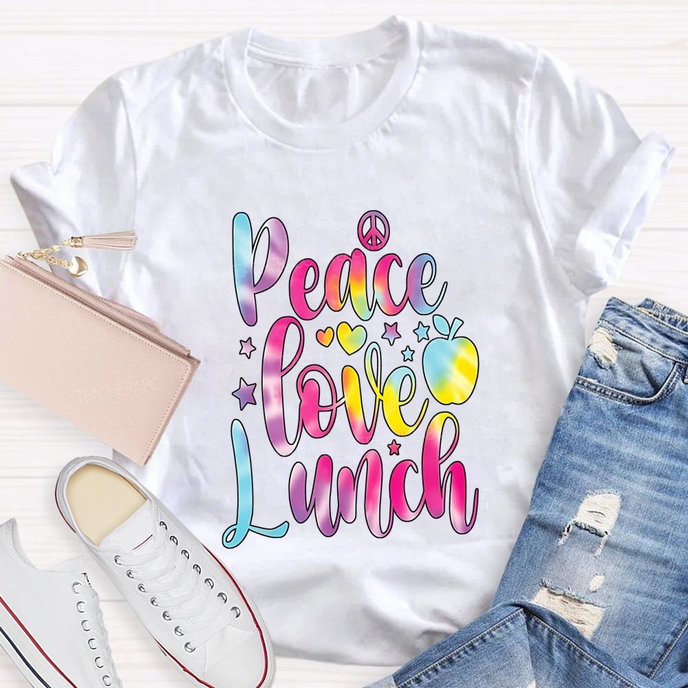 Peace Love Lunch Colorful Tie-Dye Font Teacher T-shirt