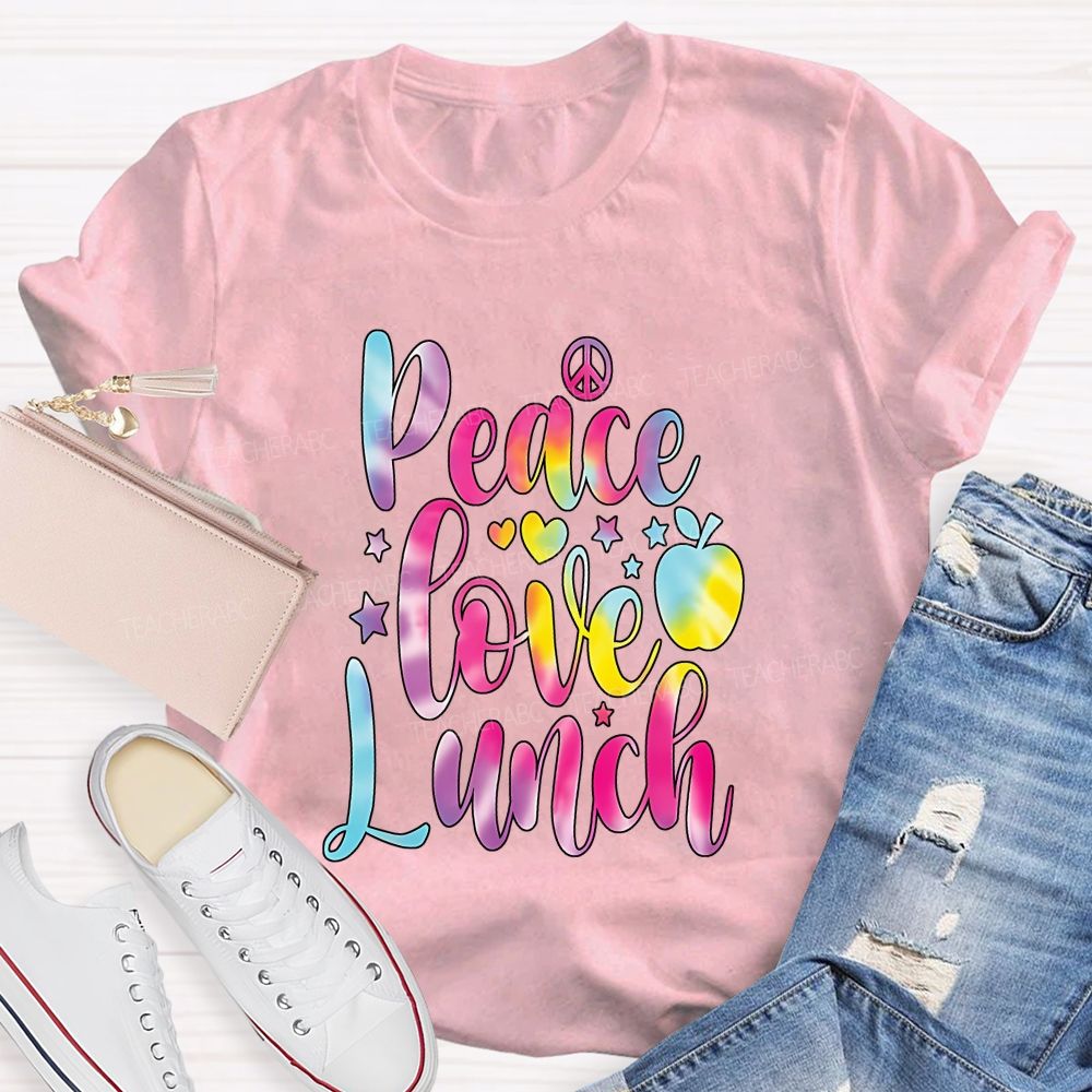 Peace Love Lunch Colorful Tie-Dye Font Teacher T-shirt