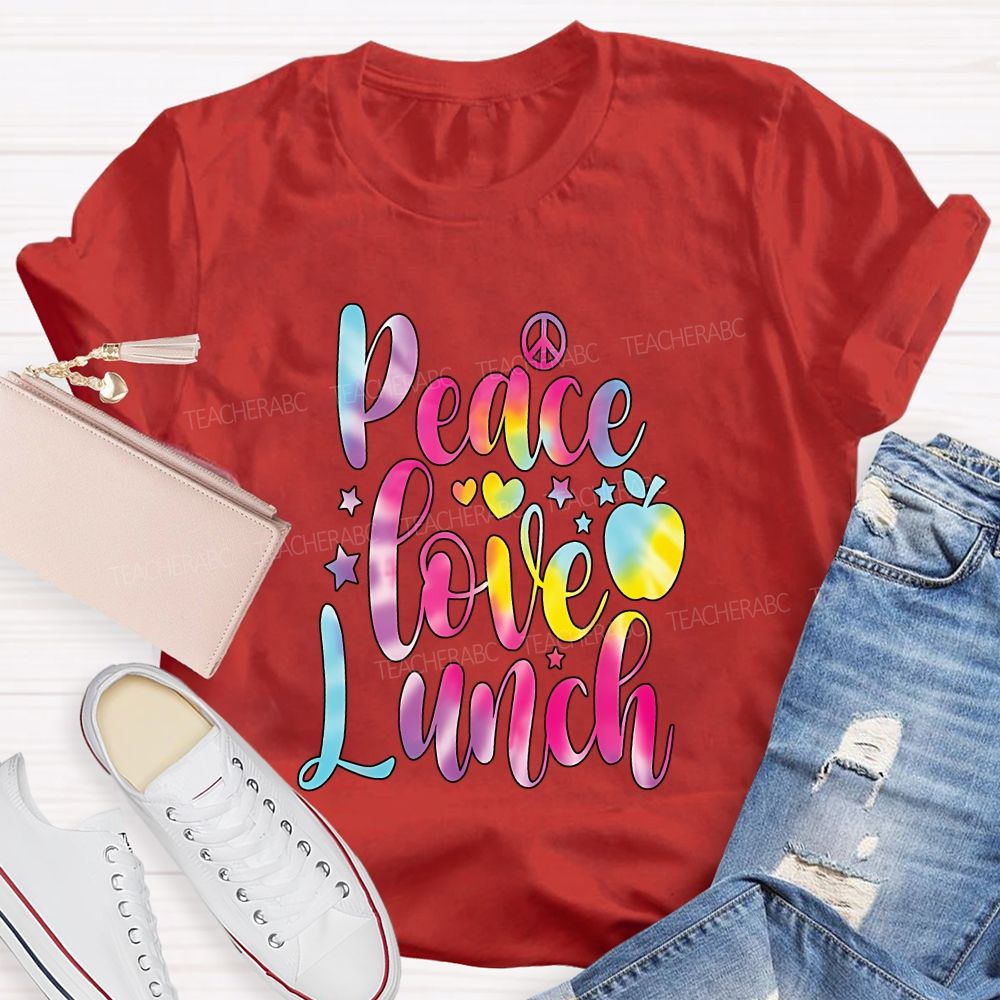Peace Love Lunch Colorful Tie-Dye Font Teacher T-shirt