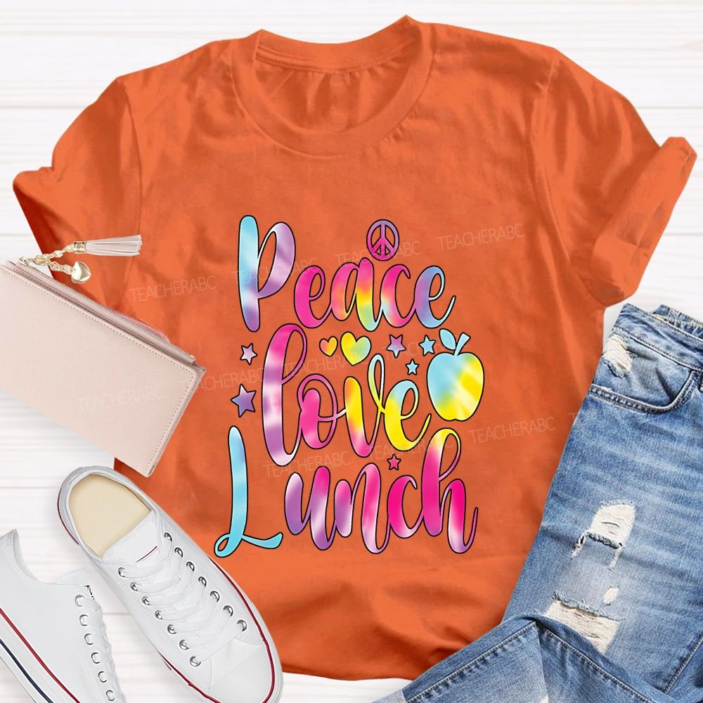 Peace Love Lunch Colorful Tie-Dye Font Teacher T-shirt