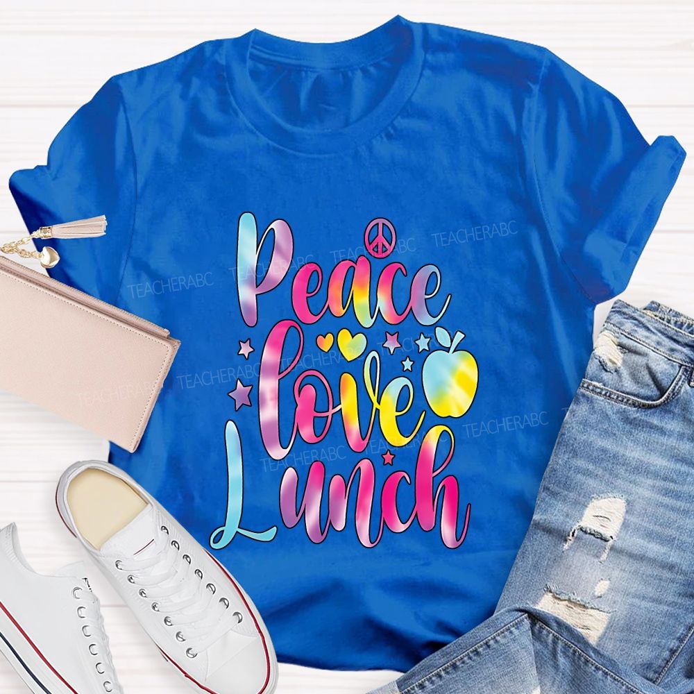 Peace Love Lunch Colorful Tie-Dye Font Teacher T-shirt