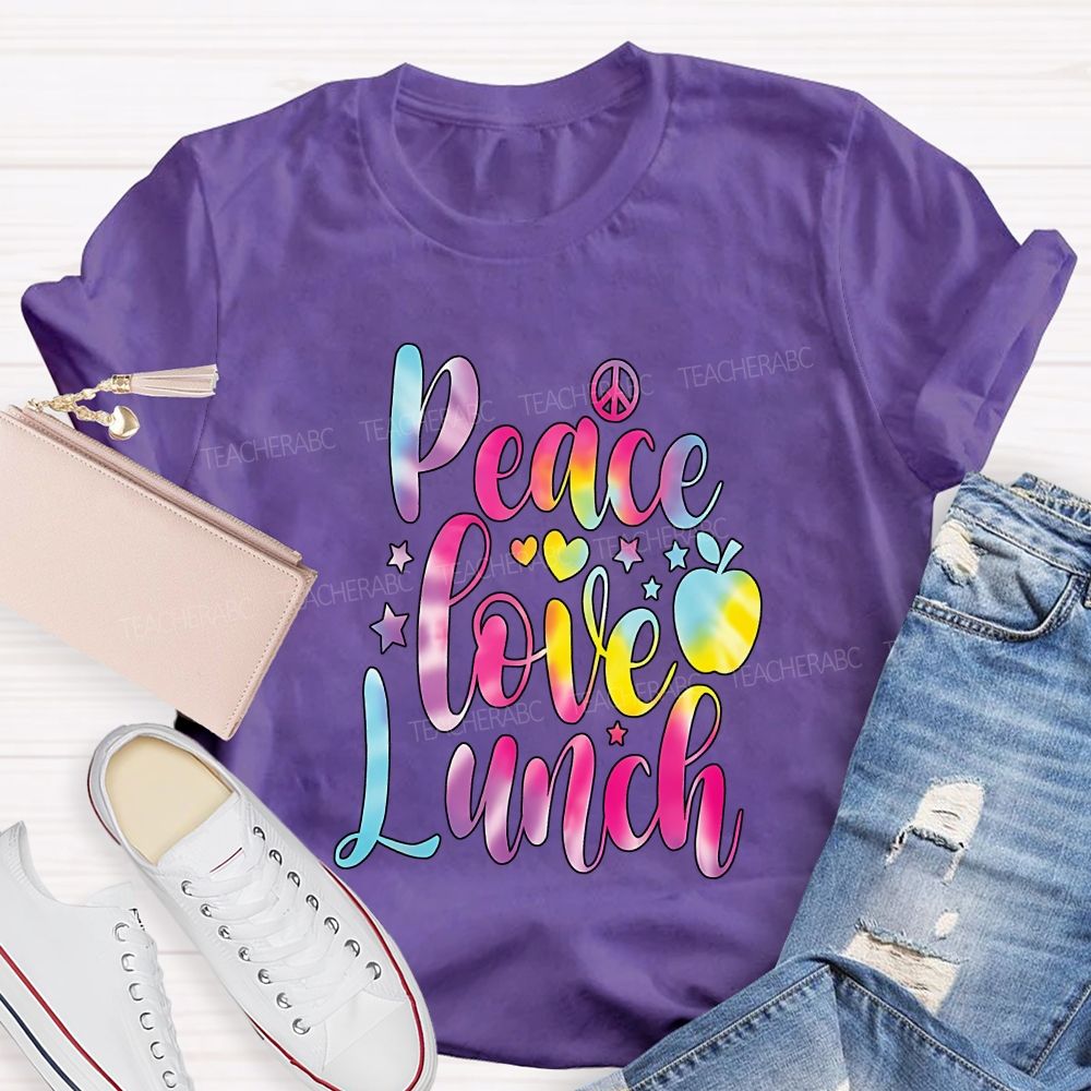 Peace Love Lunch Colorful Tie-Dye Font Teacher T-shirt