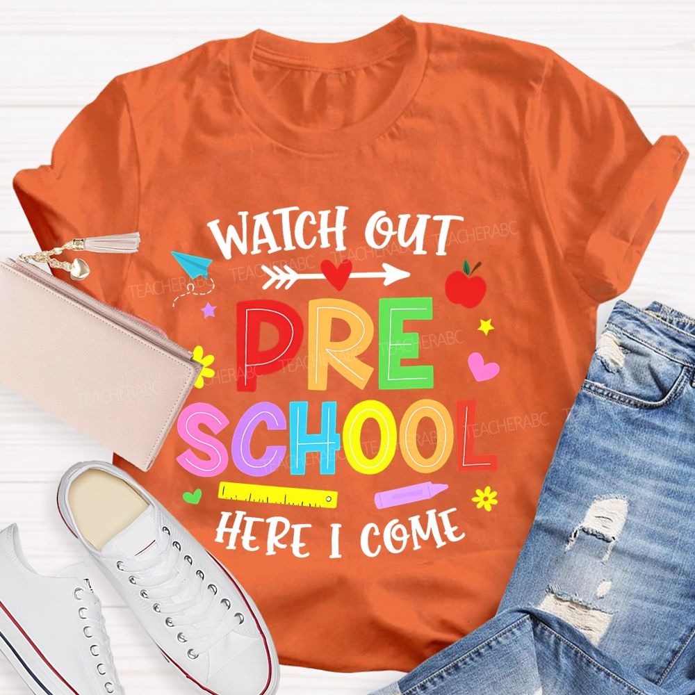 Personalized Grade  Watch Out Preschool Here I Come  Teacher T-shirt