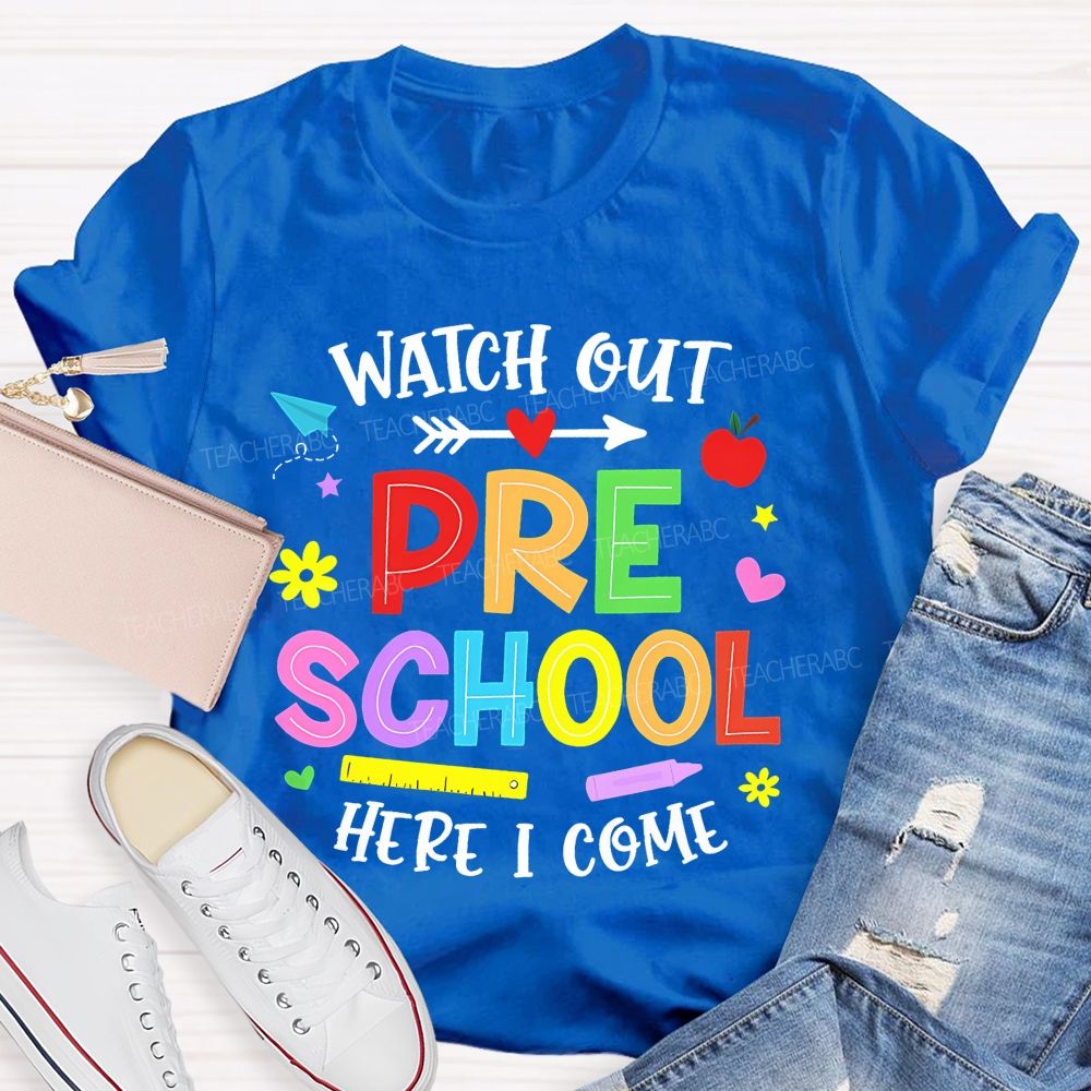 Personalized Grade  Watch Out Preschool Here I Come  Teacher T-shirt