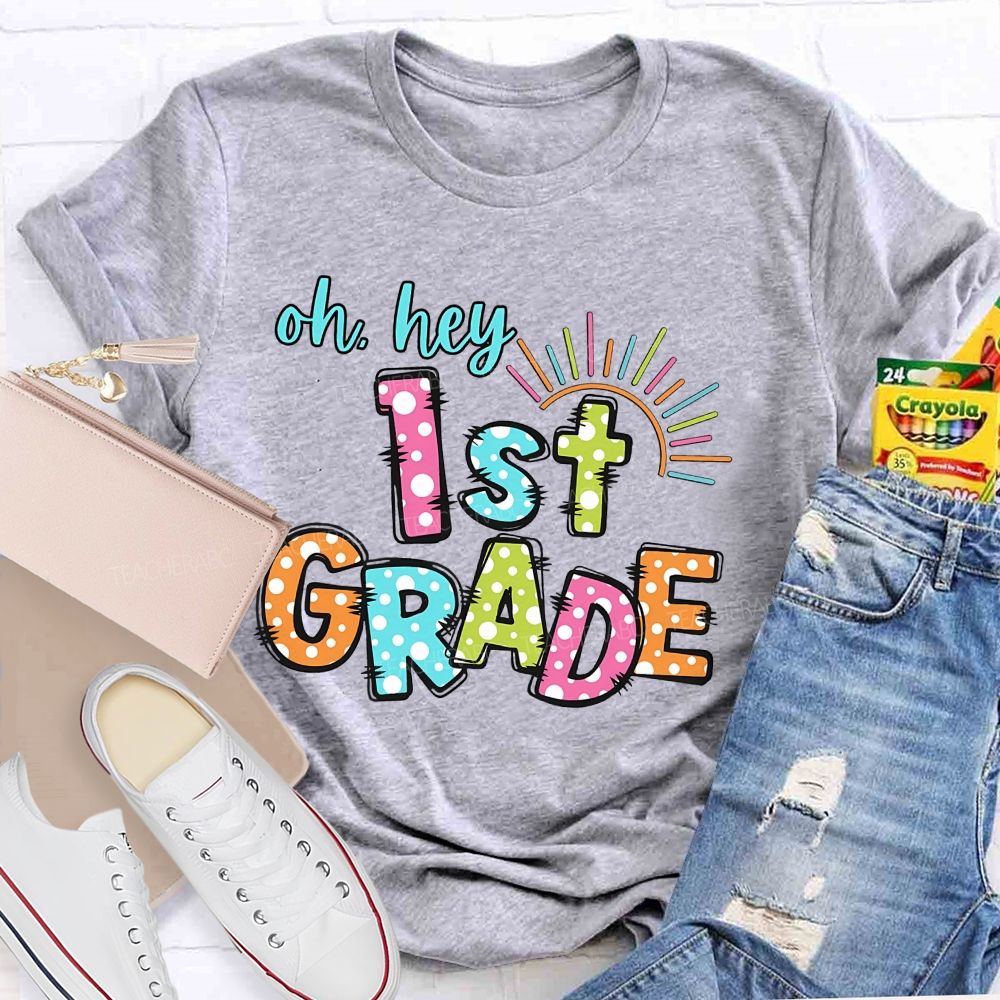 Personalized Grade   Oh  Hey 1st Grade  Teacher T-shirt