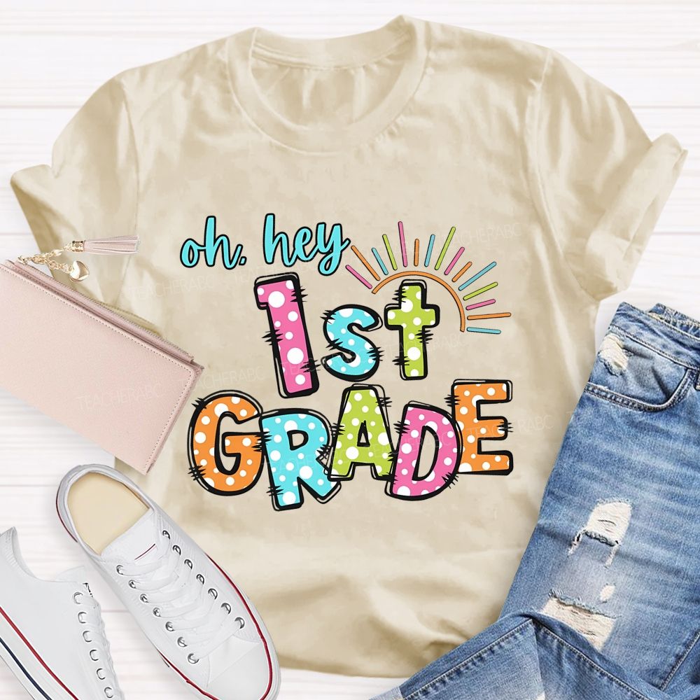 Personalized Grade   Oh  Hey 1st Grade  Teacher T-shirt