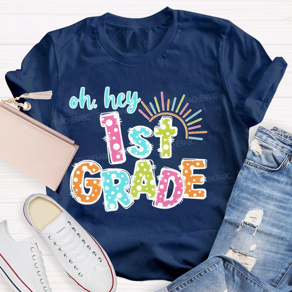 Personalized Grade   Oh  Hey 1st Grade  Teacher T-shirt