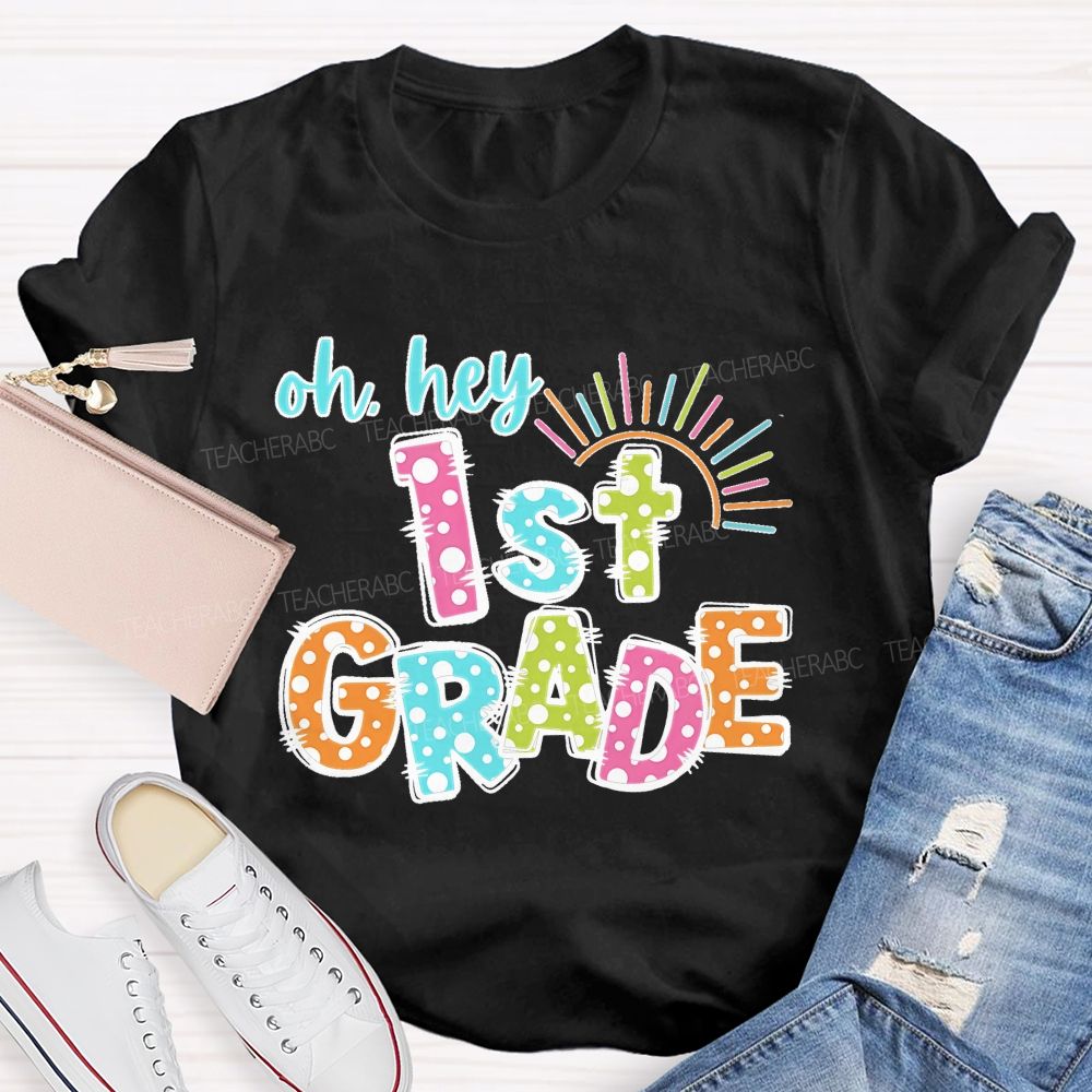 Personalized Grade   Oh  Hey 1st Grade  Teacher T-shirt