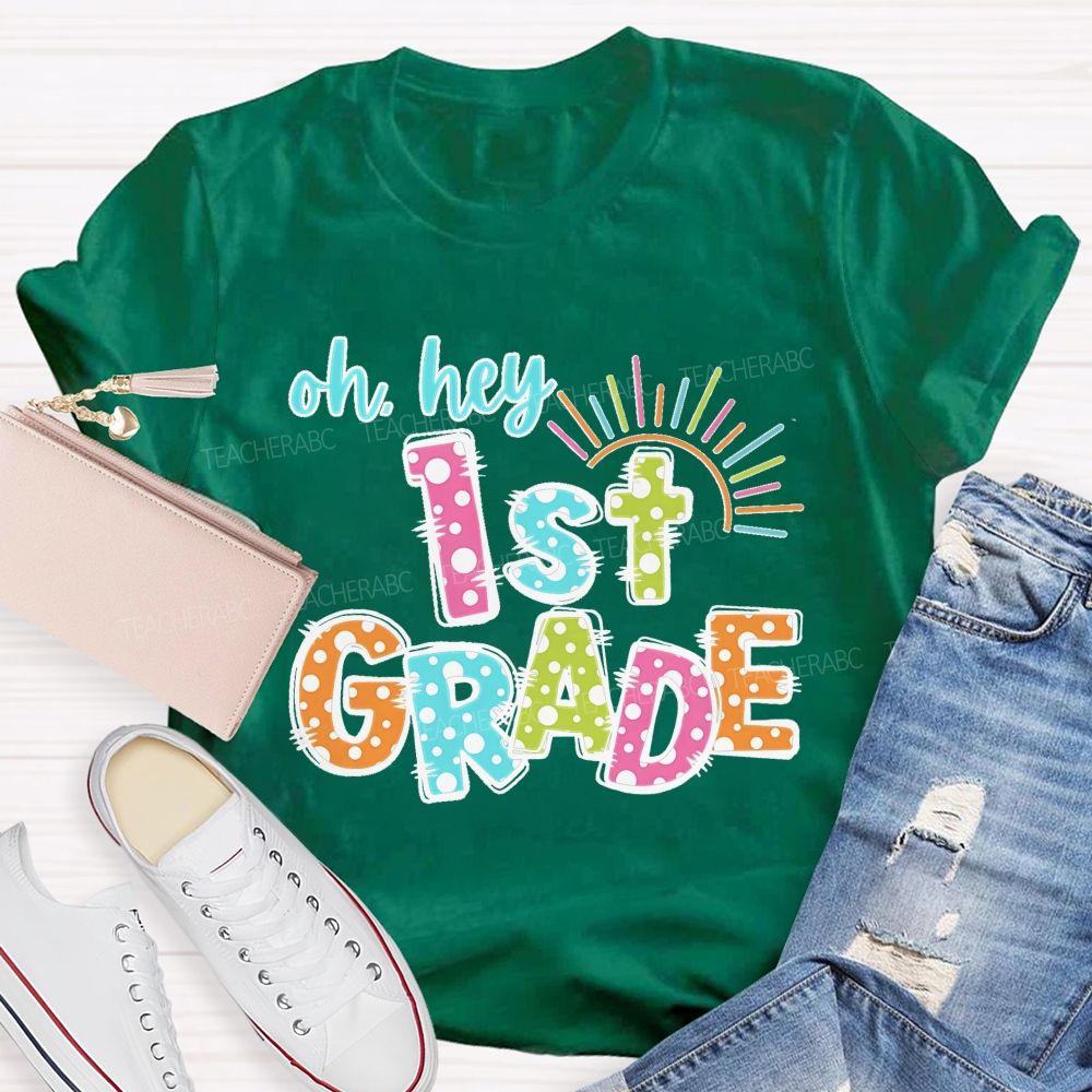 Personalized Grade   Oh  Hey 1st Grade  Teacher T-shirt
