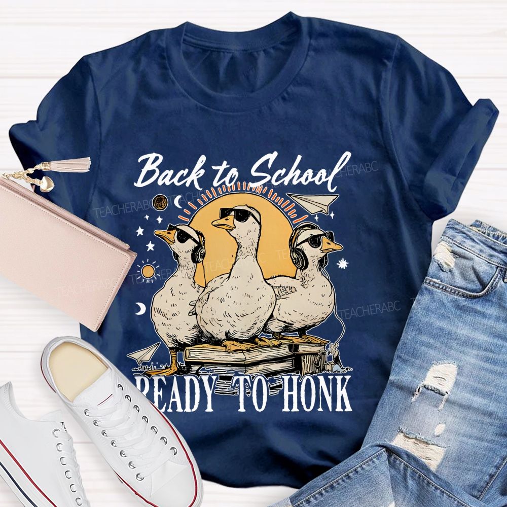 Back To School Ready To Honk  Teacher T-shirt