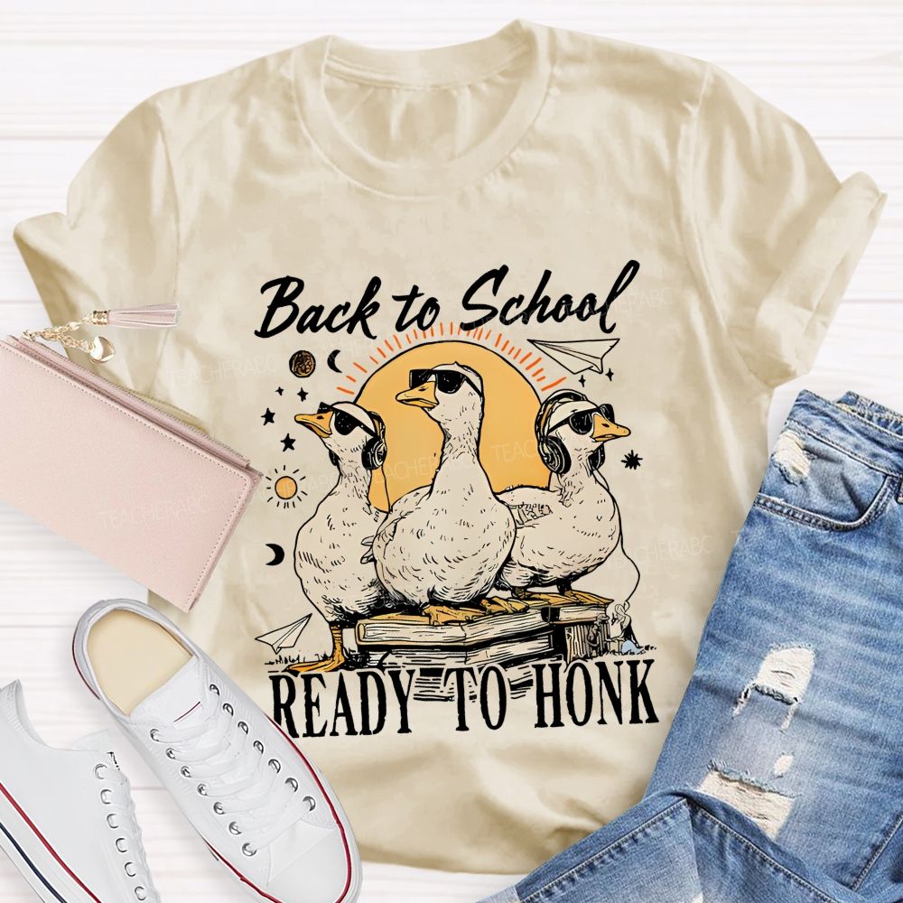 Back To School Ready To Honk  Teacher T-shirt