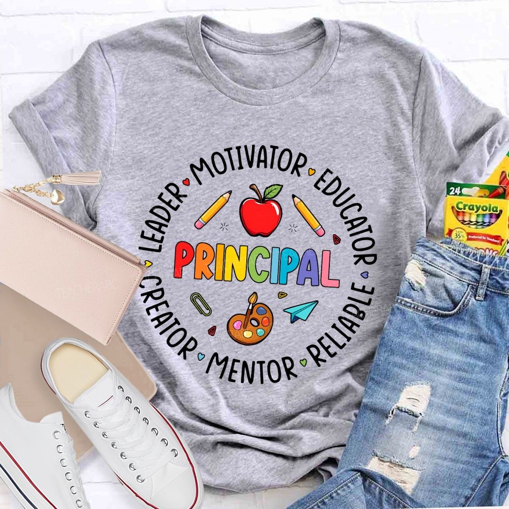 Principal Leader Motivator Educator Reliable Mentor Teacher T-shirt