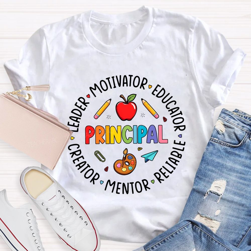 Principal Leader Motivator Educator Reliable Mentor Teacher T-shirt