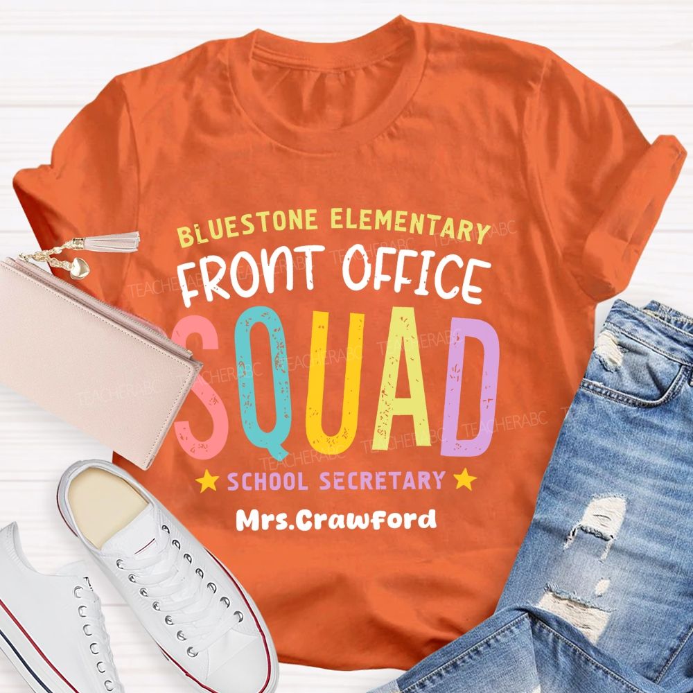 Personalized Name And School Name  Front Office Squad School Secretary  Teacher T-shirt