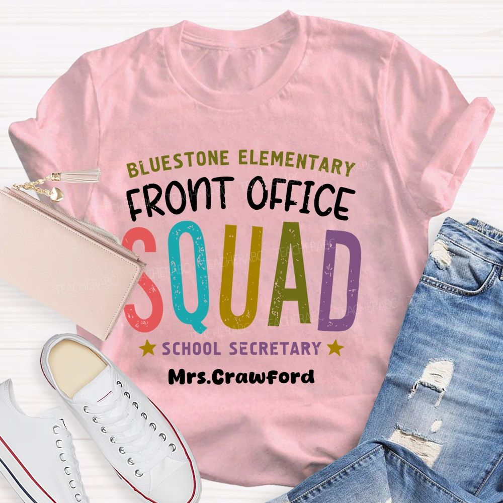 Personalized Name And School Name  Front Office Squad School Secretary  Teacher T-shirt