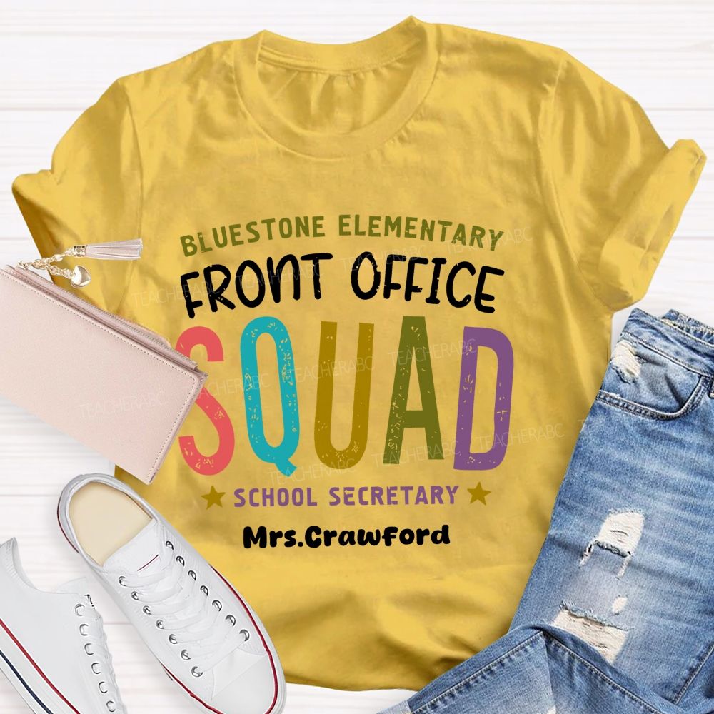 Personalized Name And School Name  Front Office Squad School Secretary  Teacher T-shirt