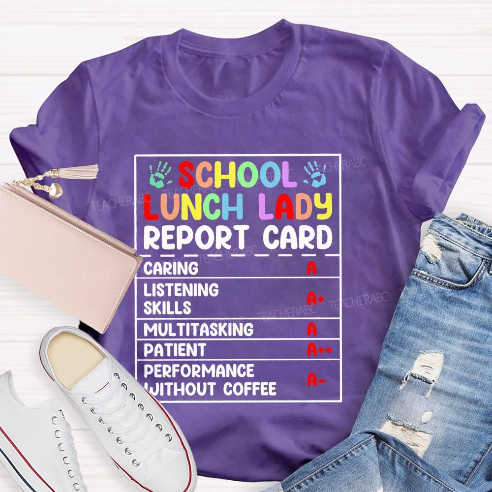 School Lunch Lady Report Card  Teacher T-shirt