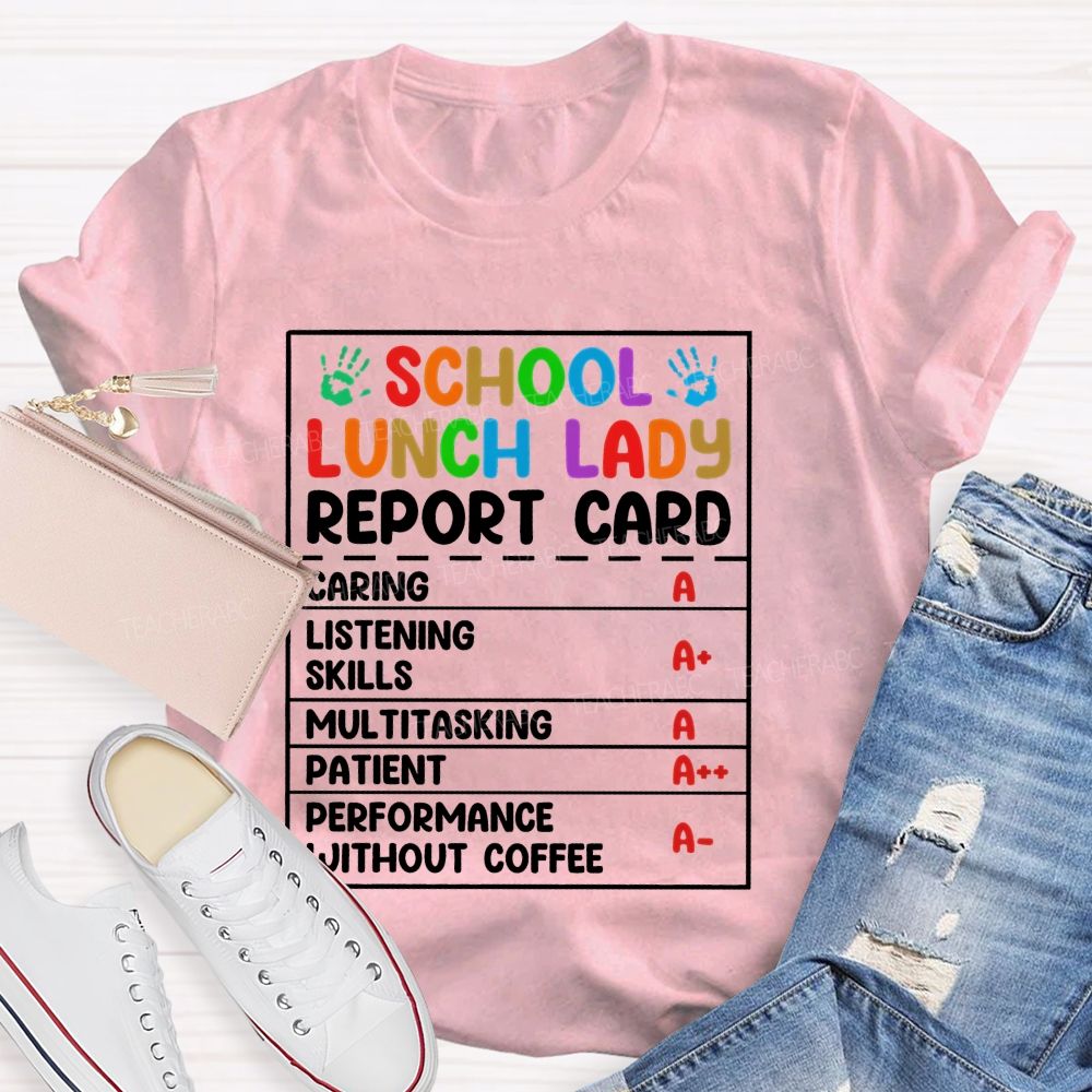 School Lunch Lady Report Card  Teacher T-shirt