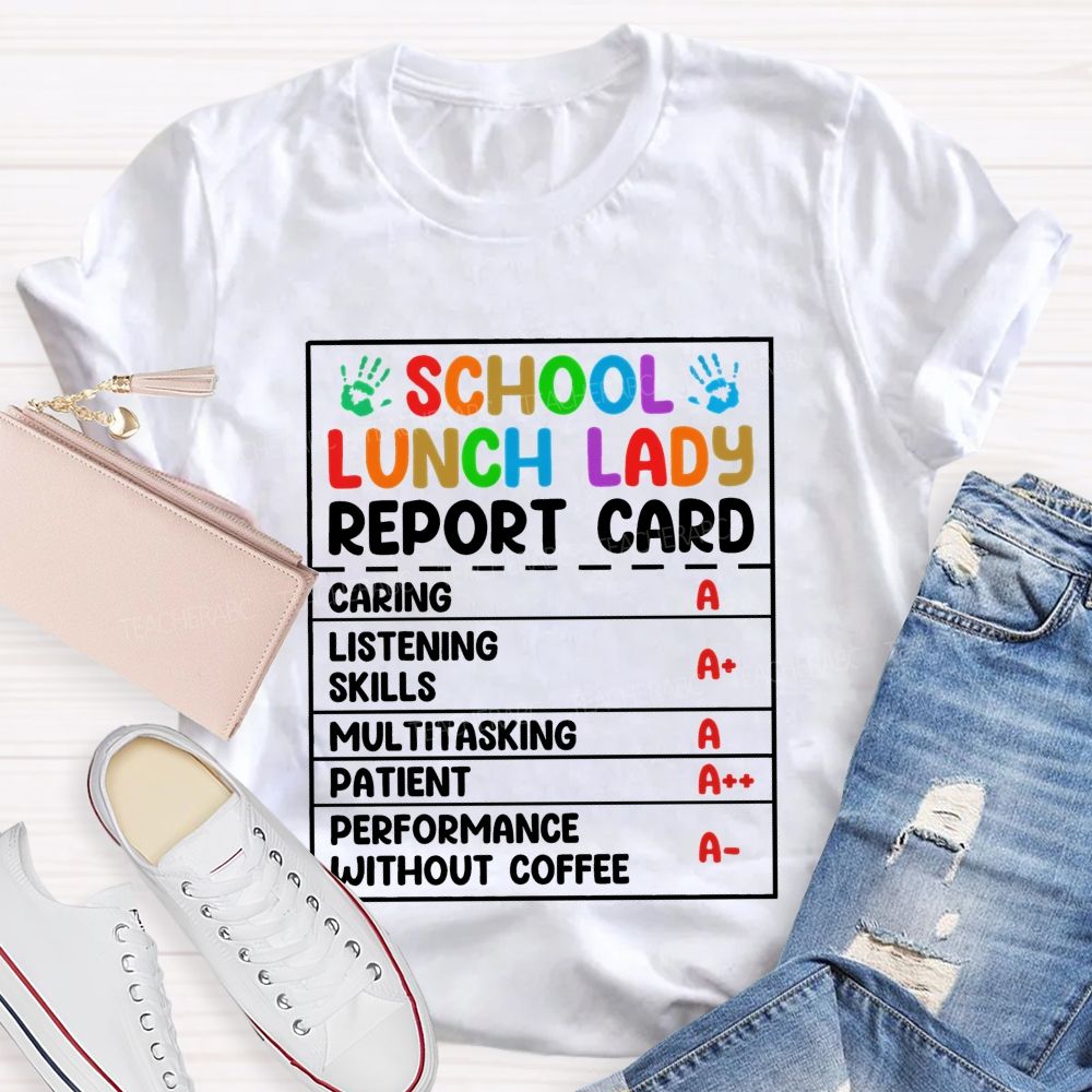 School Lunch Lady Report Card  Teacher T-shirt