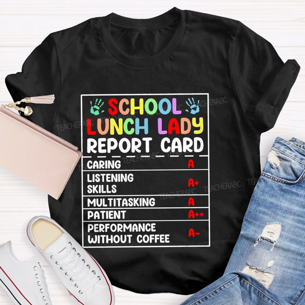 School Lunch Lady Report Card  Teacher T-shirt