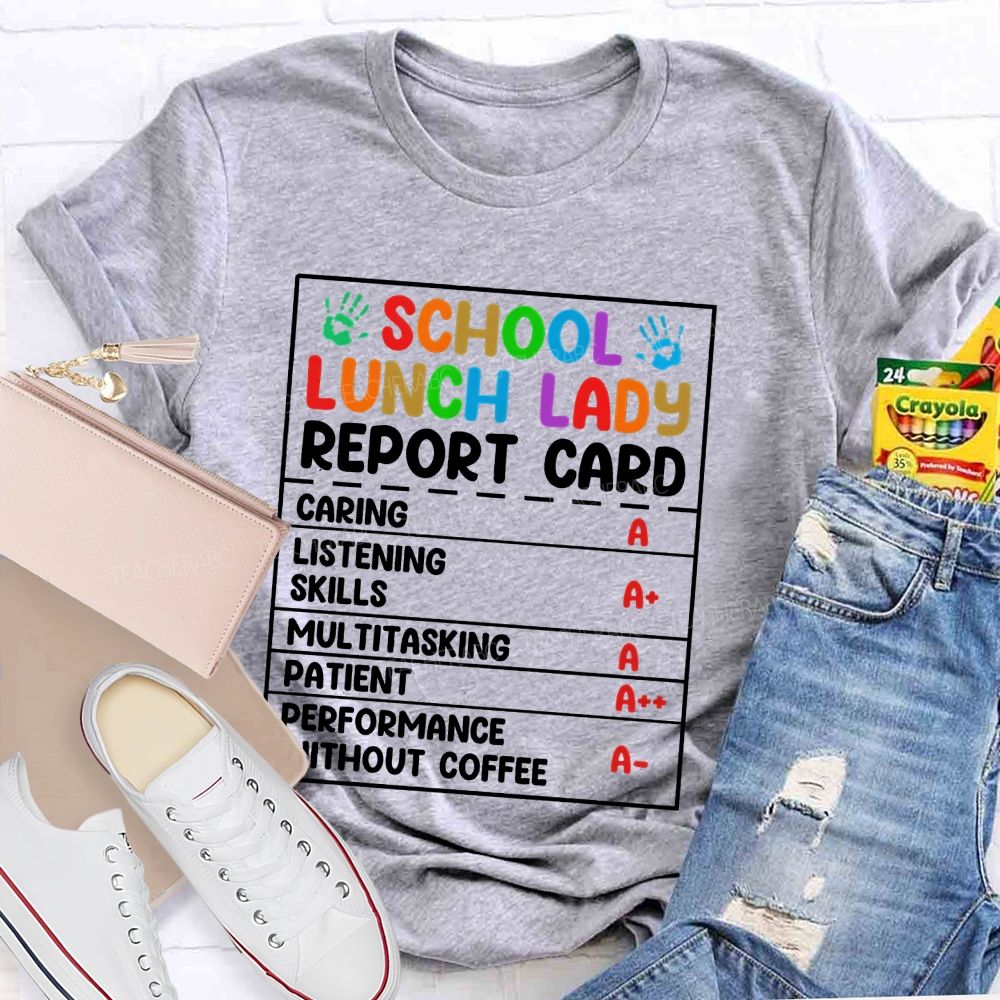 School Lunch Lady Report Card  Teacher T-shirt