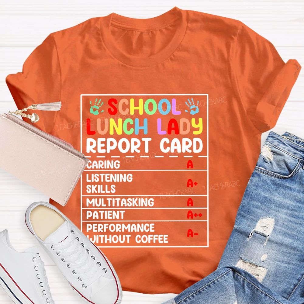 School Lunch Lady Report Card  Teacher T-shirt