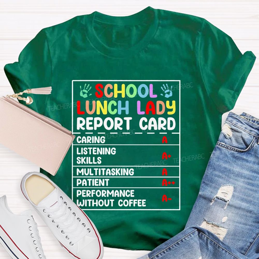 School Lunch Lady Report Card  Teacher T-shirt