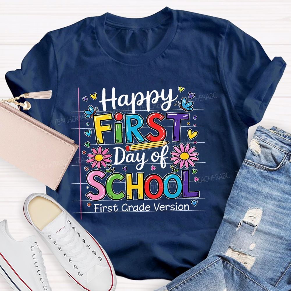 Personalized Grade   Happy First Day Of School First Grade Version  Teacher T-shirt