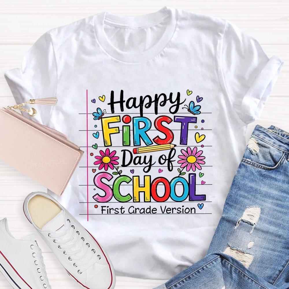 Personalized Grade   Happy First Day Of School First Grade Version  Teacher T-shirt
