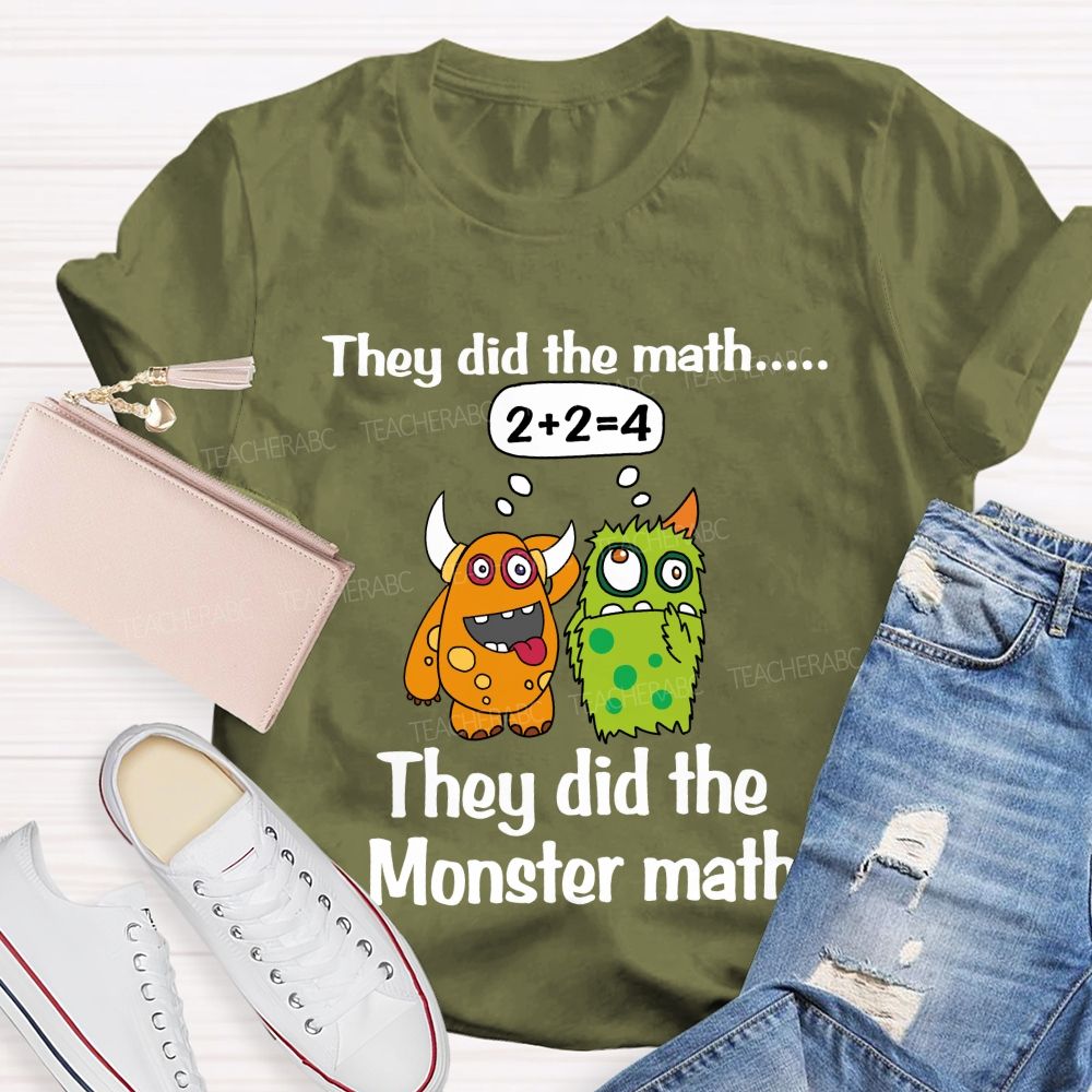 They Did The Math They Did The Monster Math Cute Monster Teacher T-shirt