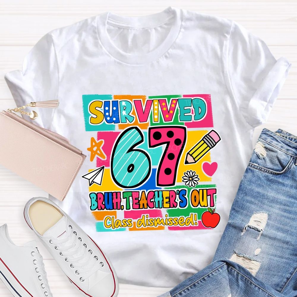 Survived 67 Bruh Teacher'S Out Class Dismissed Red Apple Teacher T-shirt