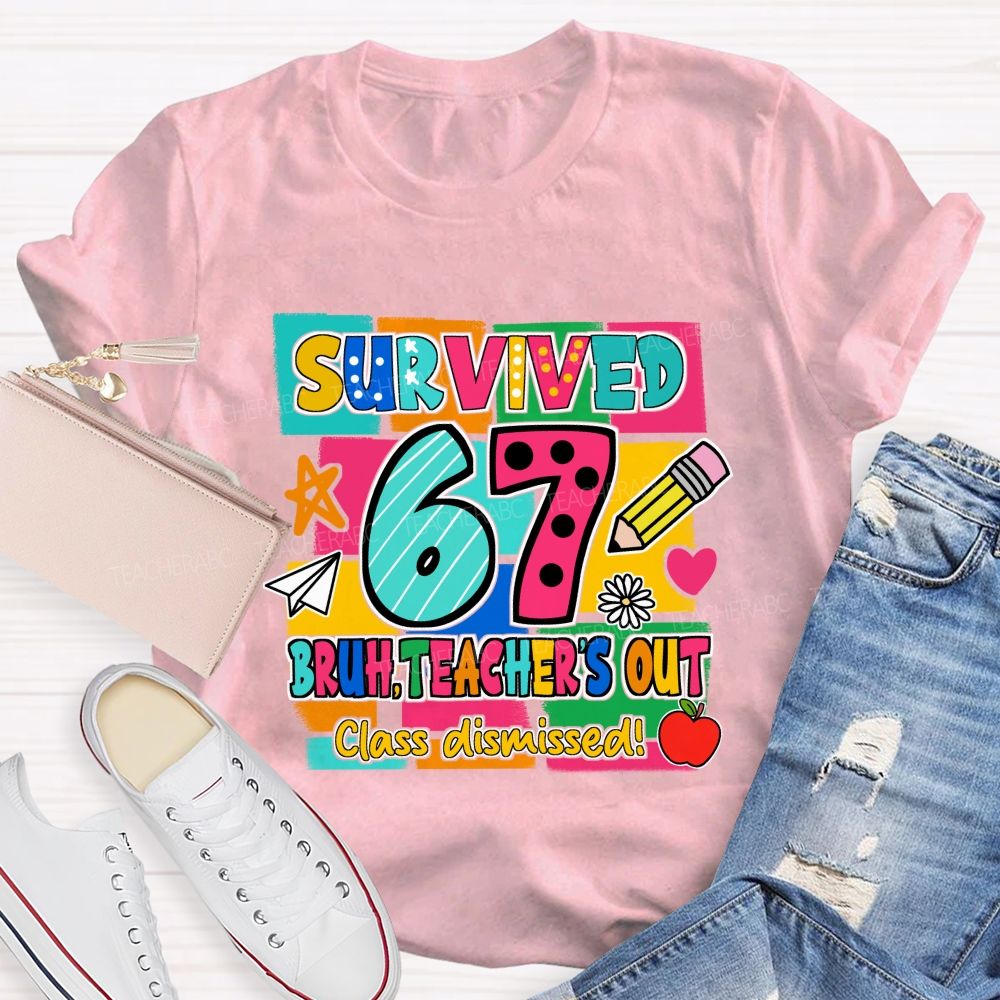 Survived 67 Bruh Teacher'S Out Class Dismissed Red Apple Teacher T-shirt