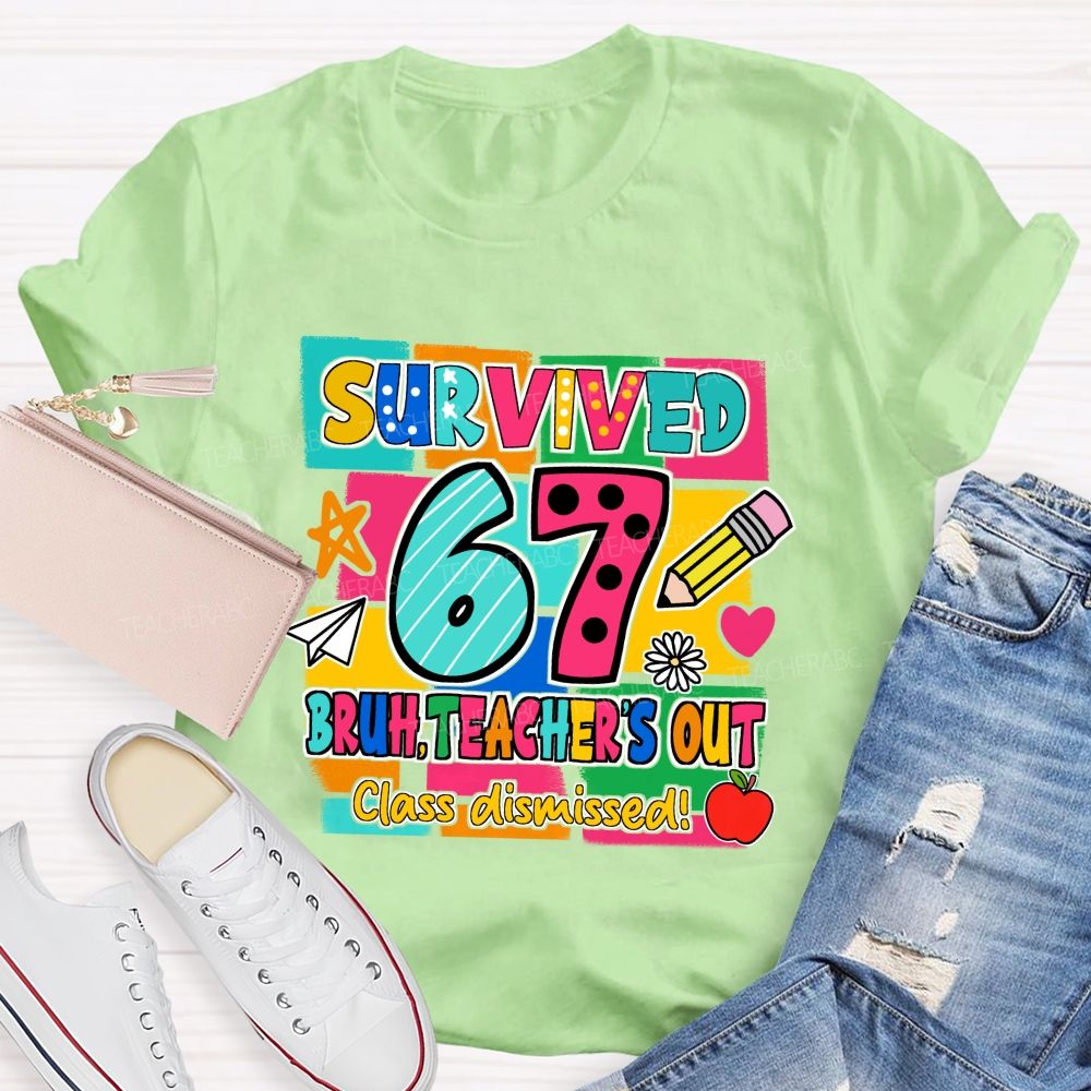 Survived 67 Bruh Teacher'S Out Class Dismissed Red Apple Teacher T-shirt