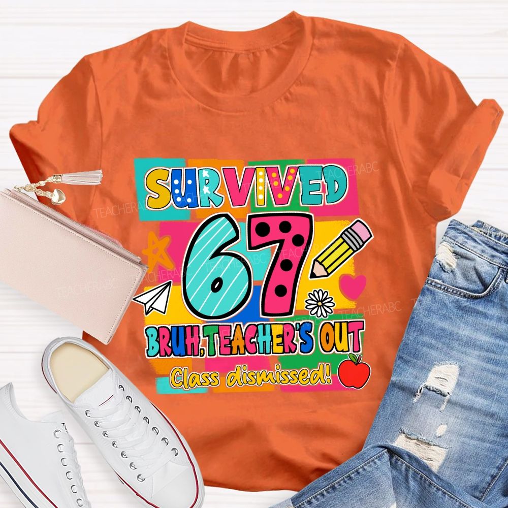 Survived 67 Bruh Teacher'S Out Class Dismissed Red Apple Teacher T-shirt