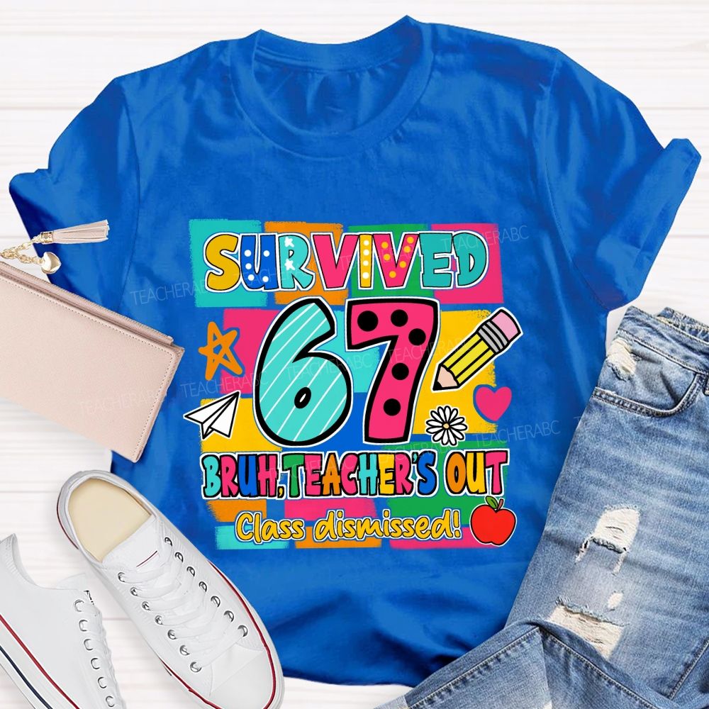Survived 67 Bruh Teacher'S Out Class Dismissed Red Apple Teacher T-shirt