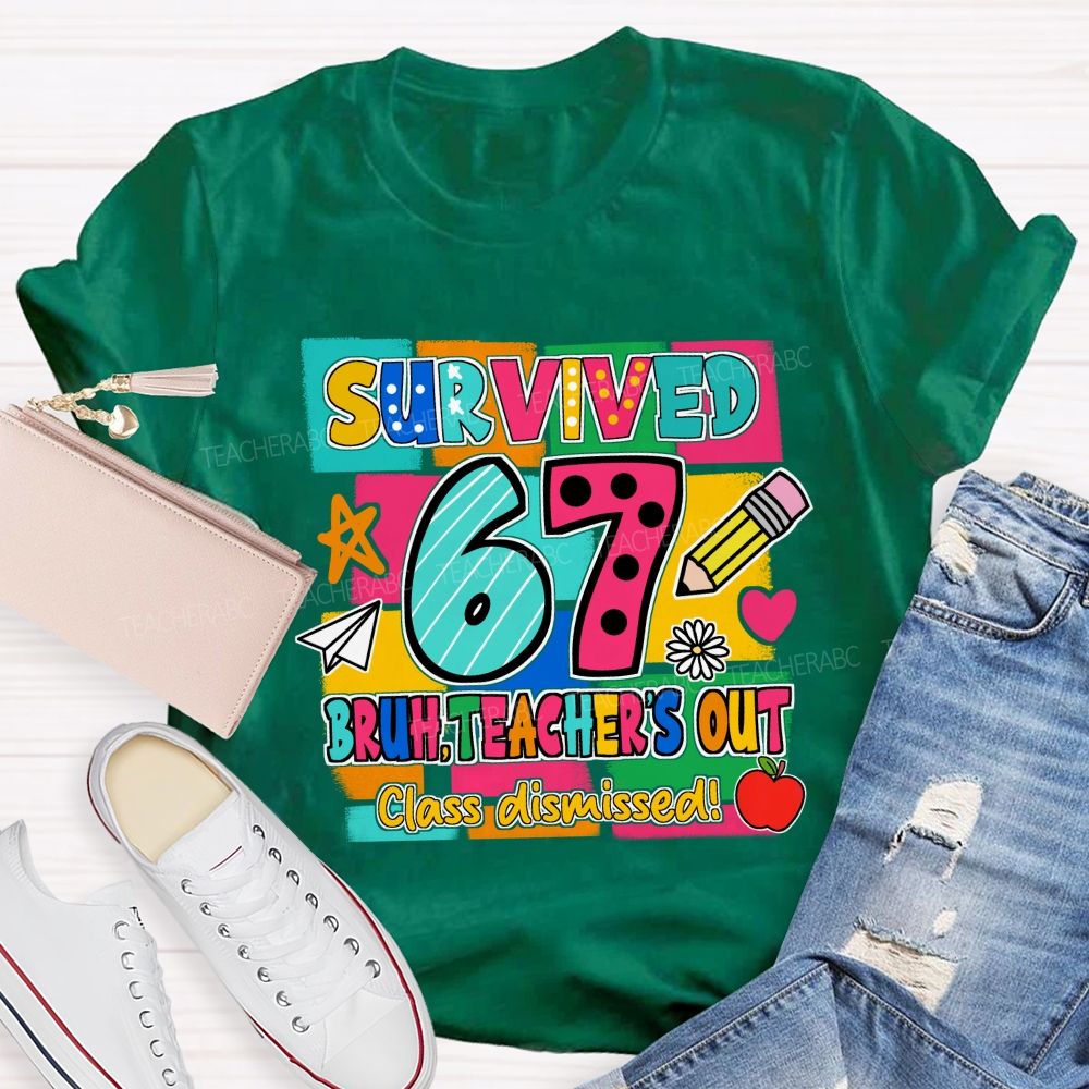 Survived 67 Bruh Teacher'S Out Class Dismissed Red Apple Teacher T-shirt