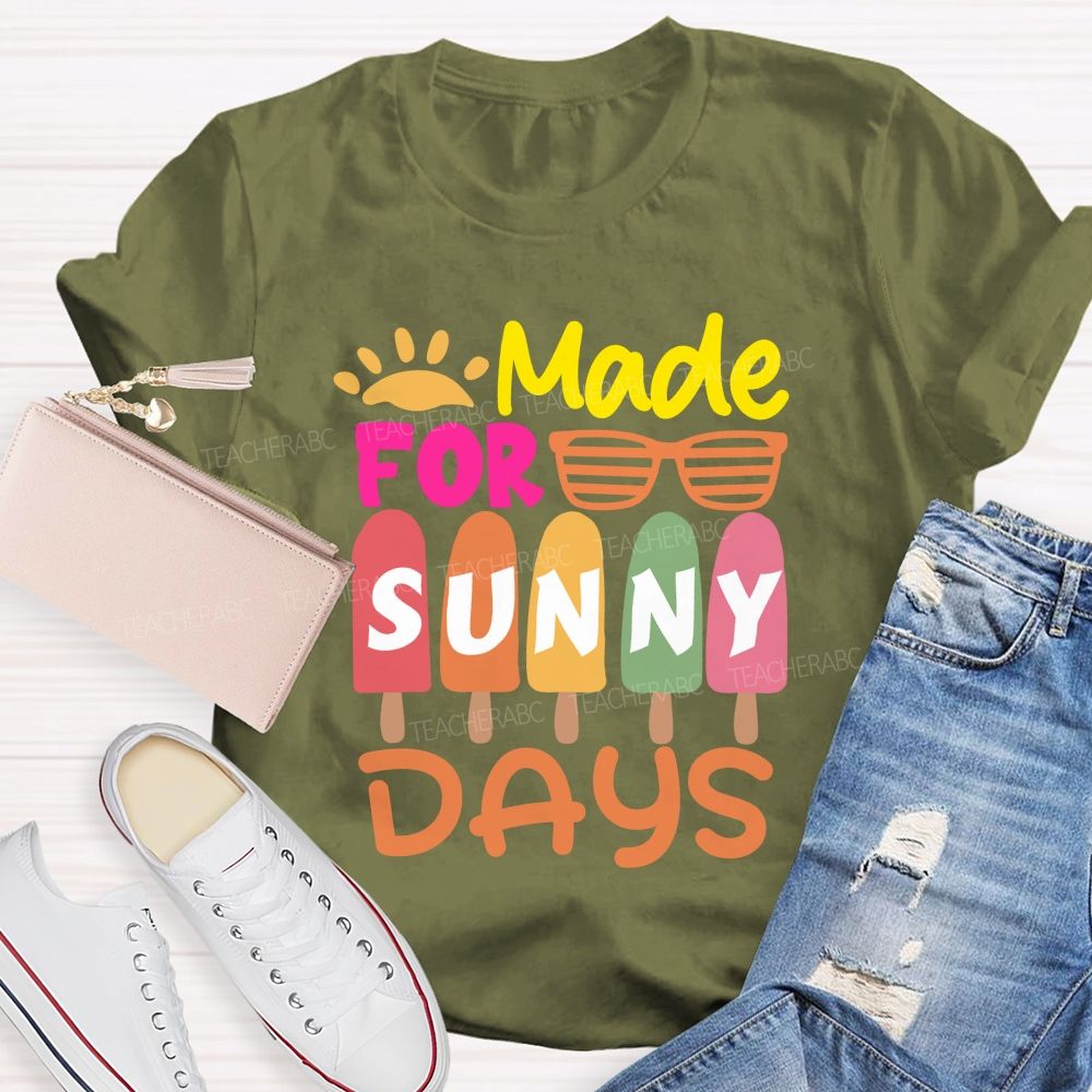 Made For Sunny Day Ice Cream Teacher T-Shirt