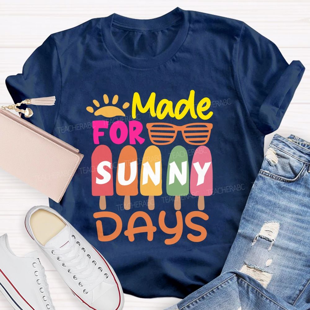 Made For Sunny Day Ice Cream Teacher T-Shirt