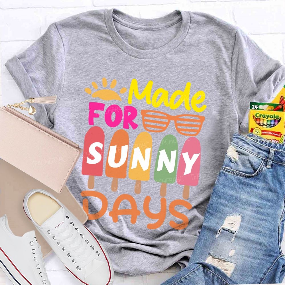 Made For Sunny Day Ice Cream Teacher T-Shirt