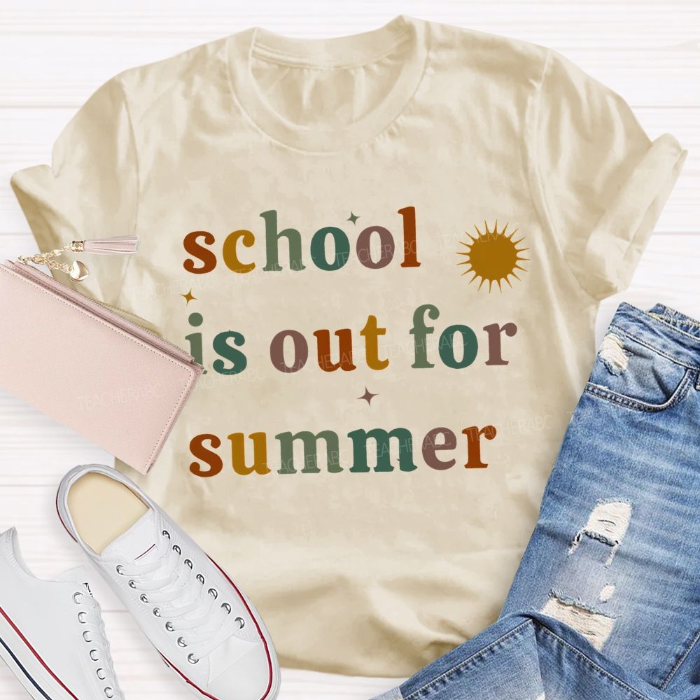 School Is Out For Summer  Colorful Letters Picture  Teacher T-shirt