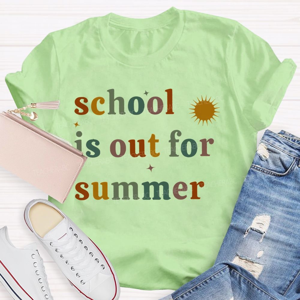School Is Out For Summer  Colorful Letters Picture  Teacher T-shirt