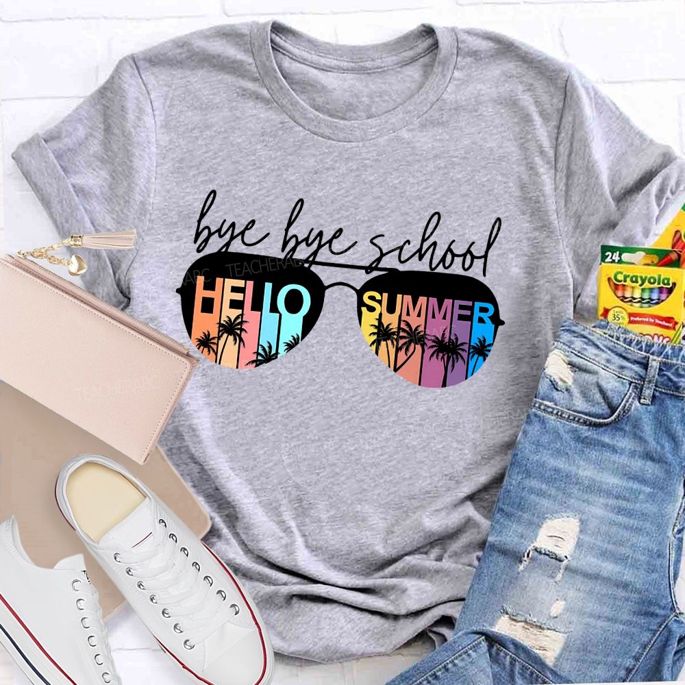 Bye Bye School Hello Summer  Graphics  Teacher T-shirt