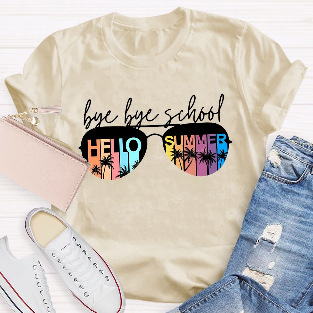 Bye Bye School Hello Summer  Graphics  Teacher T-shirt