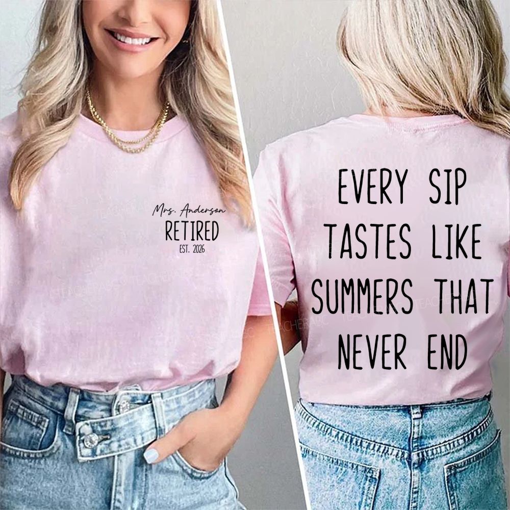 Personalized Name  Every Sip Tastes Like Summers That Never End  Double Printed T-shirt