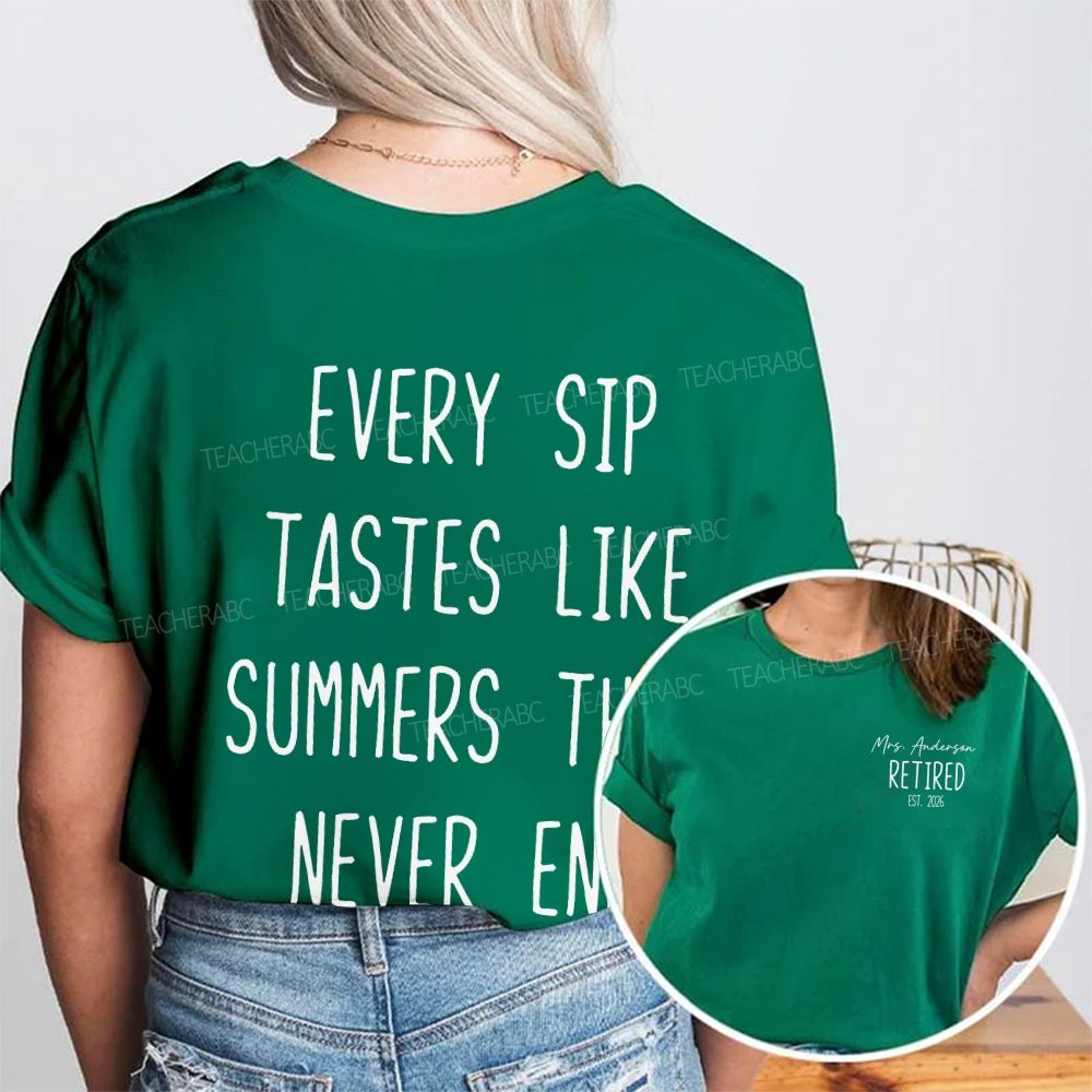 Personalized Name  Every Sip Tastes Like Summers That Never End  Double Printed T-shirt